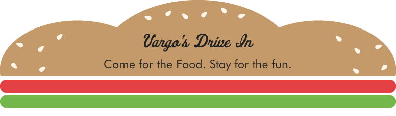 Vargo's Drive In - Come for the Food. Stay for the fun.